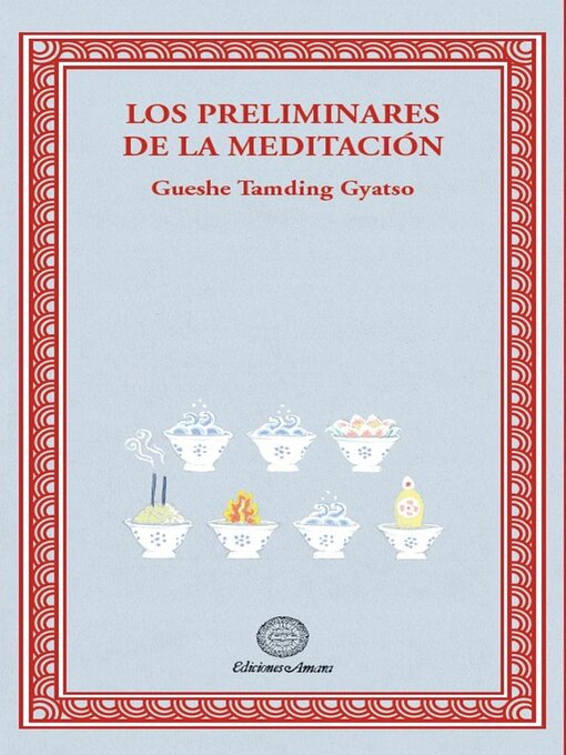 Title details for Los preliminares de la meditacion by Gueshe Tamding Gyatso - Available